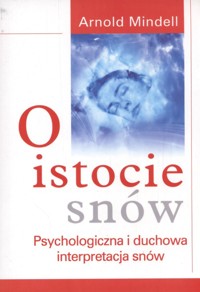 O istocie snów - Mindell Arnold - książka