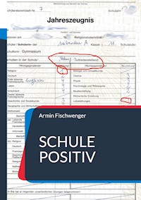 Schule positiv - Armin Fischwenger - ebook