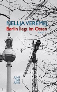 Berlin liegt im Osten - Nellja Veremej - ebook