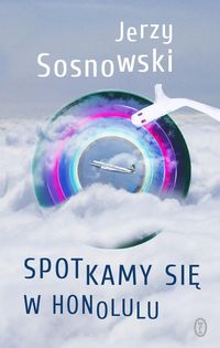 Spotkamy się w Honolulu - Jerzy Sosnowski - ebook + książka