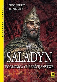Saladyn Pogromca chrześcijaństwa - Hindley Geoffrey - książka