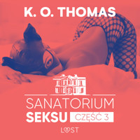 Sanatorium Seksu 3: Albufeira – seria erotyczna - K.O. Thomas - ebook + audiobook