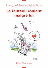 Le fauteuil roulant malgré lui - François-Marie Pons - ebook