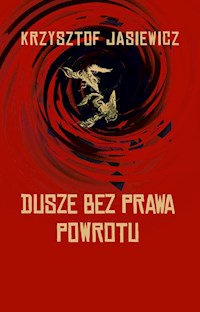 Dusze bez prawa powrotu - Jasiewicz Krzysztof - książka