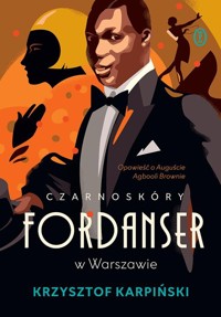 Czarnoskóry fordanser w Warszawie. Opowieść o Auguście Agbooli Brownie - Krzysztof Karpiński - książka