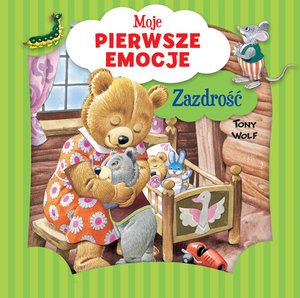 Moje pierwsze emocje. Zazdrość - Tony Wolf (ilustr.), Annalisa Lay - książka