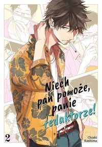 Niech pan pomoże, panie redaktorze! #2 - Chiaki Kashima - książka