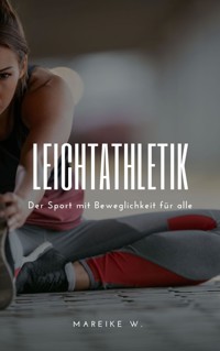 Leichtathletik - Mareike W. - ebook