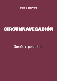 Circunnavegación - Felix J. Schwarz - ebook