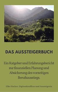 Aussteigerbuch - Elke Fischer - ebook