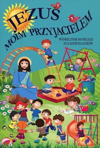 Jezus moim przyjacielem Podręcznik do religii dla sześciolatków -  - książka