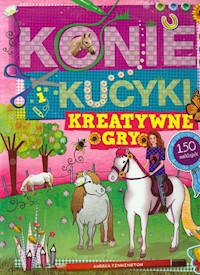 Konie i kucyki Kreatywne gry - Pinnington Andrea - książka