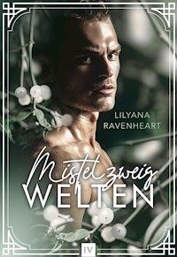 Mistelzweigwelten - Lilyana Ravenheart - ebook