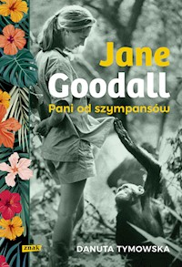 Jane Goodall Pani od szympansów - Tymowska Danuta - książka