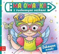 Malowanka z ruchomymi oczkami Zabawne maski -  - książka