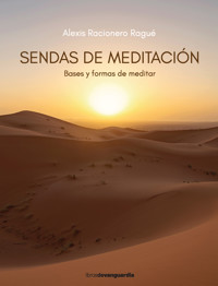 Sendas de meditación. Bases y formas de meditar - Alexis Racionero Ragué - ebook