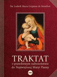 Traktat o prawdziwym nabożeństwie do NMP - św. Ludwik Maria Grignion de Montfort - książka