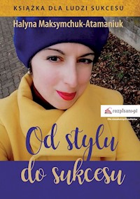 Od stylu do sukcesu - Maksymchuk Halyna - książka