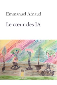 Le coeur des IA - Emmanuel Arnaud - ebook