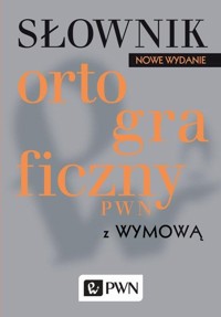 Słownik ortograficzny PWN z wymową - Lidia Drabik - książka