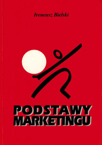 Podstawy marketingu. - Ireneusz Bielski - ebook