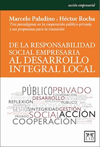 De la responsabilidad social empresaria al desarrollo integral local - Marcelo Paladino - ebook