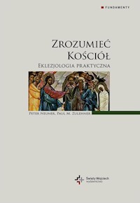 Zrozumieć Kościół Eklezjologia praktyczna - Neuner Peter, Zulehner Paul M. - książka