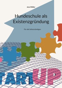 Hundeschule als Existenzgründung - Jens  Möller - ebook