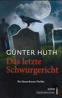 Das letzte Schwurgericht - Günter Huth - ebook