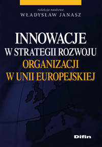 Innowacje w strategii rozwoju organizacji w Unii Europejskiej -  - książka