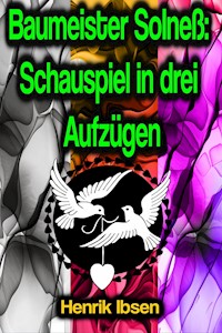 Baumeister Solneß: Schauspiel in drei Aufzügen - Henrik Ibsen - ebook