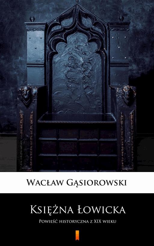 Okładka książki Księżna Łowicka. Powieść historyczna z XIX wieku