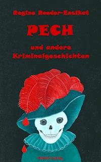 Pech - Regine Roeder-Ensikat - ebook