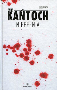 Niepełnia - Anna Kańtoch - ebook + audiobook + książka