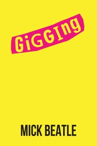 Gigging - Mick Beatle - ebook