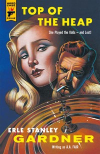 Top of the Heap - Erle Stanley Gardner - ebook