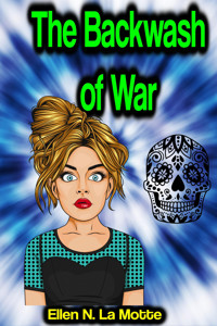 The Backwash of War - Ellen N. La Motte - ebook