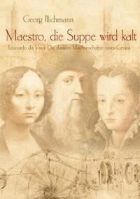 Maestro, die Suppe wird kalt - Georg Illichmann - ebook