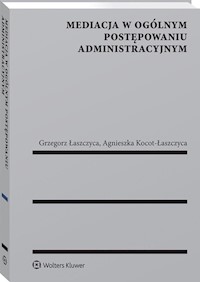 Mediacja w ogólnym postępowaniu administracyjnym - Łaszczyca Grzegorz, Kocot-Łaszczyca Agnieszka - książka