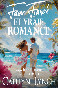 Faux Fiancé et Vraie Romance - Caitlyn Lynch - ebook