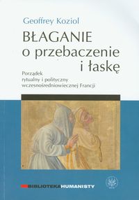 Błaganie o przebaczenie i łaskę - Koziol Geoffrey - książka
