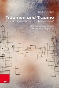 Träumen und Träume: Der Königsweg zum Unbewussten? - Ralf Zwiebel - ebook