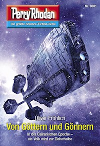 Perry Rhodan 3001: Von Göttern und Gönnern - Oliver Fröhlich - ebook