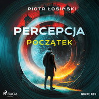 Percepcja. Początek - Piotr Łosiński - ebook + audiobook