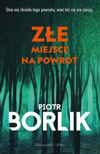 Złe miejsce na powrót - Piotr Borlik - książka