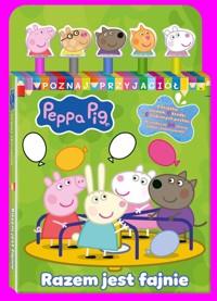 Peppa Pig. Poznaj przyjaciół. Razem jest fajnie - null null - książka