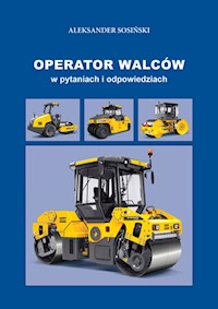 Operator walców w pytaniach i odpowiedziach - Sosiński Aleksander - książka