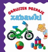 Okruszek poznaje zabawki - Elżbieta Śmietanka-Combik (ilustr.), Jolanta Czarnecka (ilustr.), Anna Wiśniewska - książka