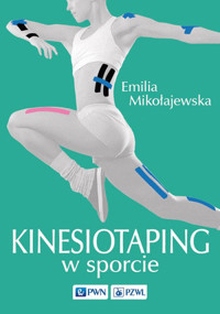 Kinesiotaping w sporcie - Emilia Mikołajewska - książka