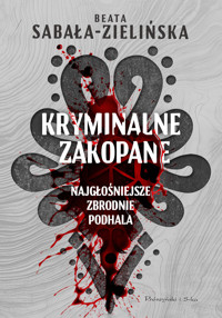 Kryminalne Zakopane. Najgłośniejsze zbrodnie Podhala - Beata Sabała-Zielińska - ebook + audiobook + książka